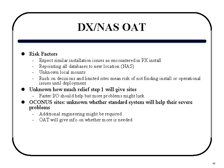 DX/NAS OAT l Risk Factors - Expect similar installation issues as encountered in PX