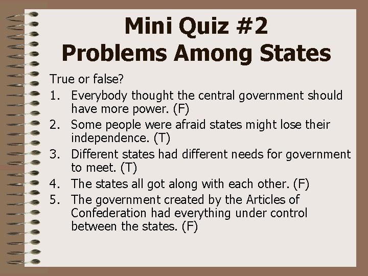 Mini Quiz #2 Problems Among States True or false? 1. Everybody thought the central