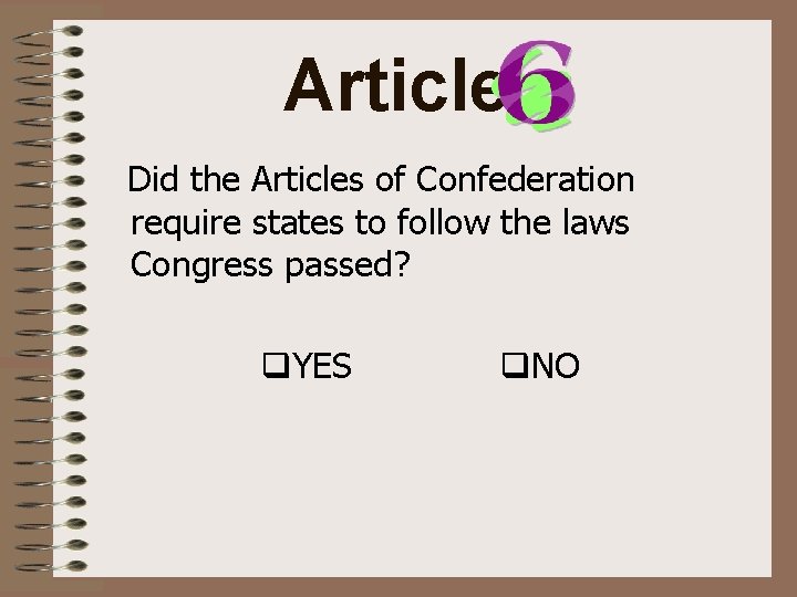 Article Did the Articles of Confederation require states to follow the laws Congress passed?