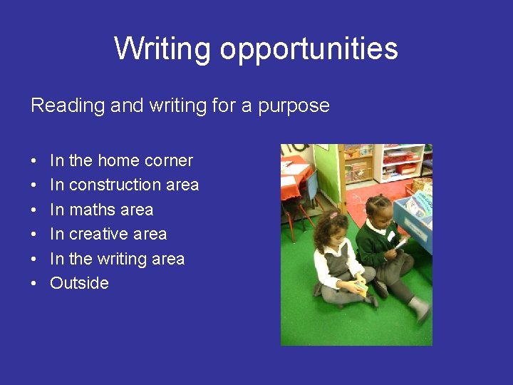 Writing opportunities Reading and writing for a purpose • • • In the home