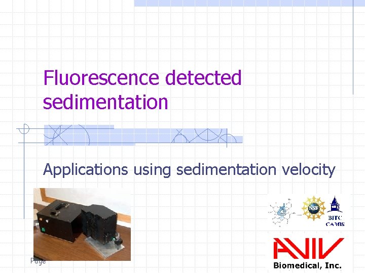 Fluorescence detected sedimentation Applications using sedimentation velocity Page 