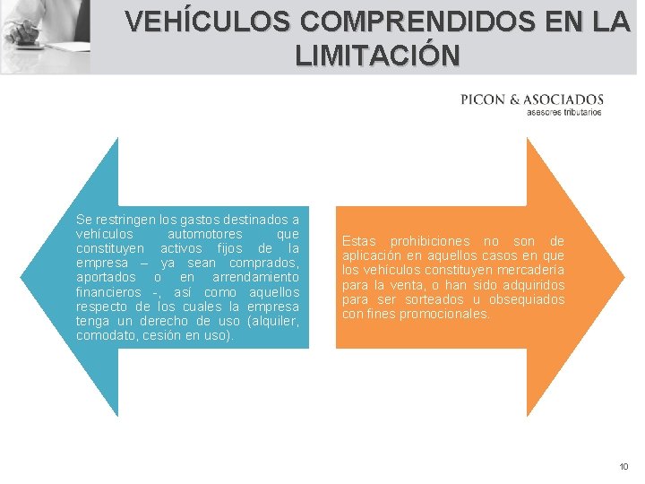 VEHÍCULOS COMPRENDIDOS EN LA LIMITACIÓN Se restringen los gastos destinados a vehículos automotores que