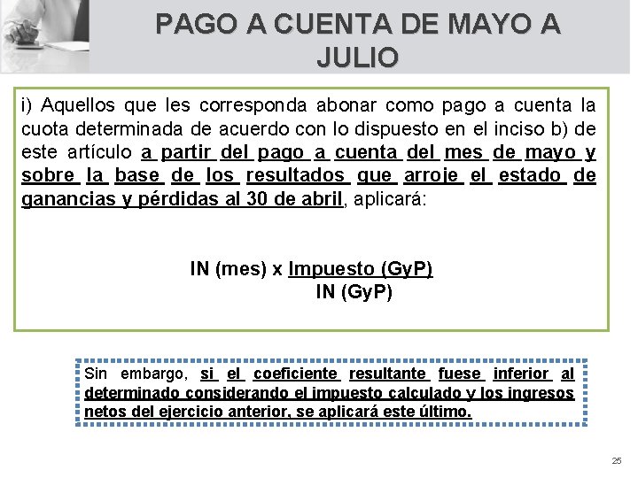 PAGO A CUENTA DE MAYO A JULIO i) Aquellos que les corresponda abonar como