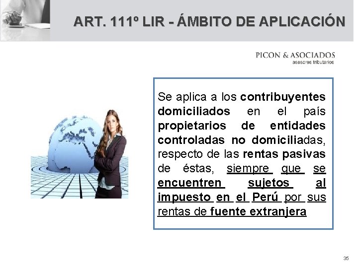 ART. 111º LIR - ÁMBITO DE APLICACIÓN Se aplica a los contribuyentes domiciliados en
