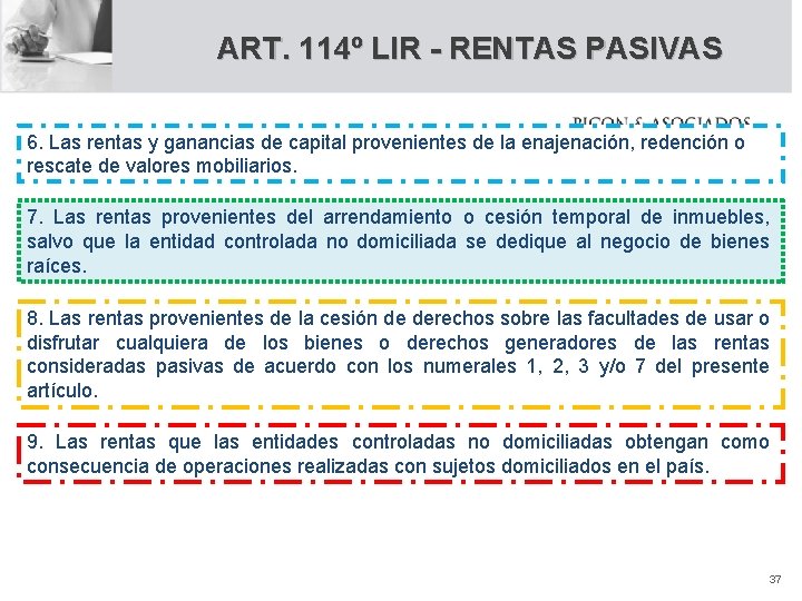 ART. 114º LIR - RENTAS PASIVAS 6. Las rentas y ganancias de capital provenientes