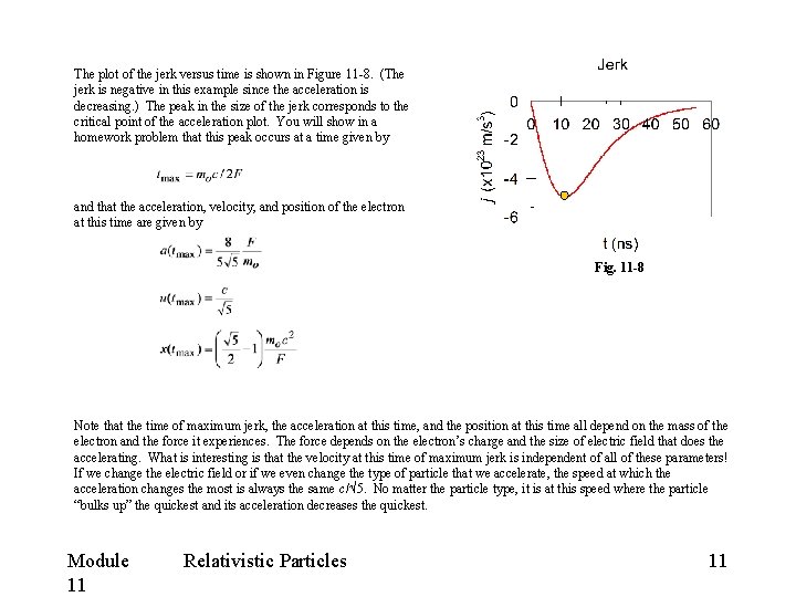 The plot of the jerk versus time is shown in Figure 11 -8. (The