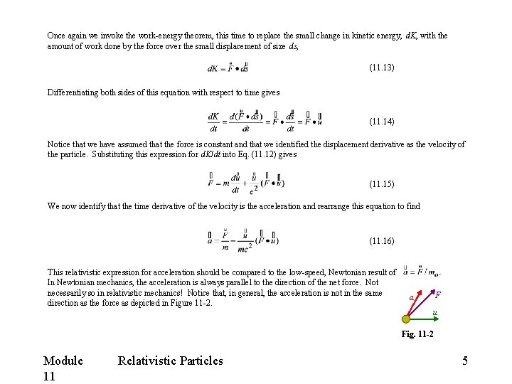 Once again we invoke the work-energy theorem, this time to replace the small change