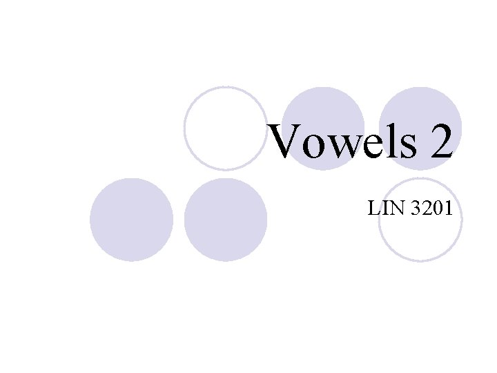 Vowels 2 LIN 3201 