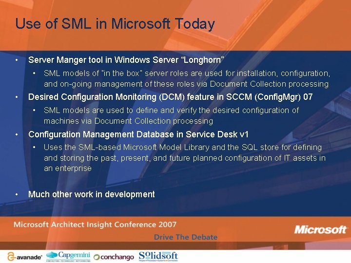 Use of SML in Microsoft Today • Server Manger tool in Windows Server “Longhorn”