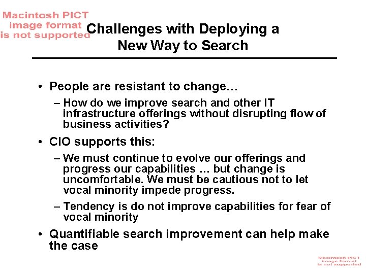 Challenges with Deploying a New Way to Search • People are resistant to change…