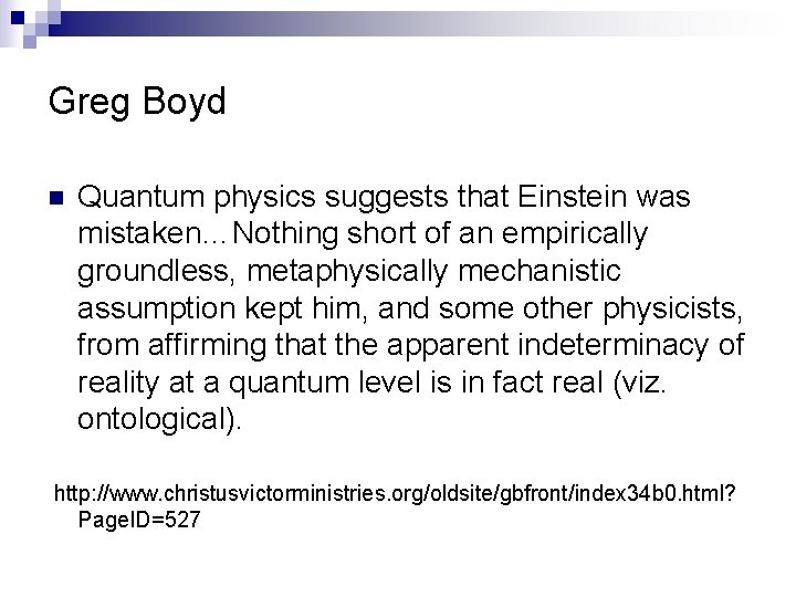 Greg Boyd n Quantum physics suggests that Einstein was mistaken…Nothing short of an empirically
