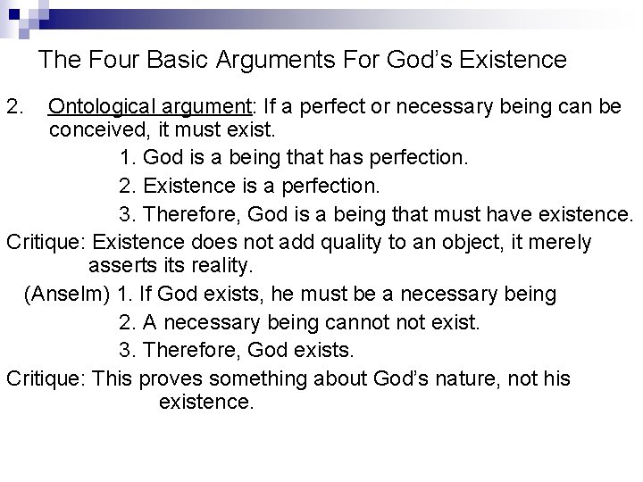 The Four Basic Arguments For God’s Existence 2. Ontological argument: If a perfect or