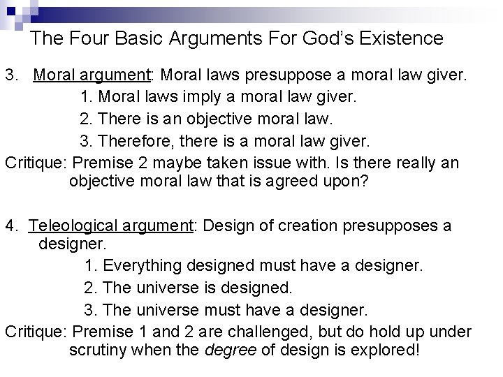 The Four Basic Arguments For God’s Existence 3. Moral argument: Moral laws presuppose a