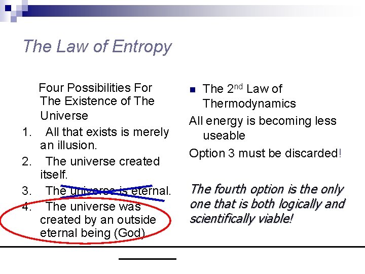 The Law of Entropy 1. 2. 3. 4. Four Possibilities For The Existence of