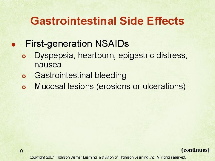 Gastrointestinal Side Effects First-generation NSAIDs l £ £ £ 10 Dyspepsia, heartburn, epigastric distress,