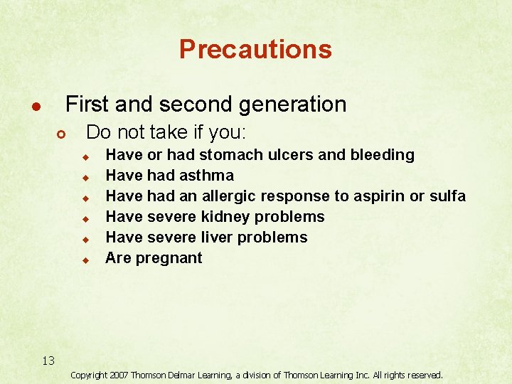 Precautions First and second generation l £ Do not take if you: u u