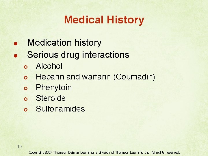 Medical History l l Medication history Serious drug interactions £ £ £ Alcohol Heparin