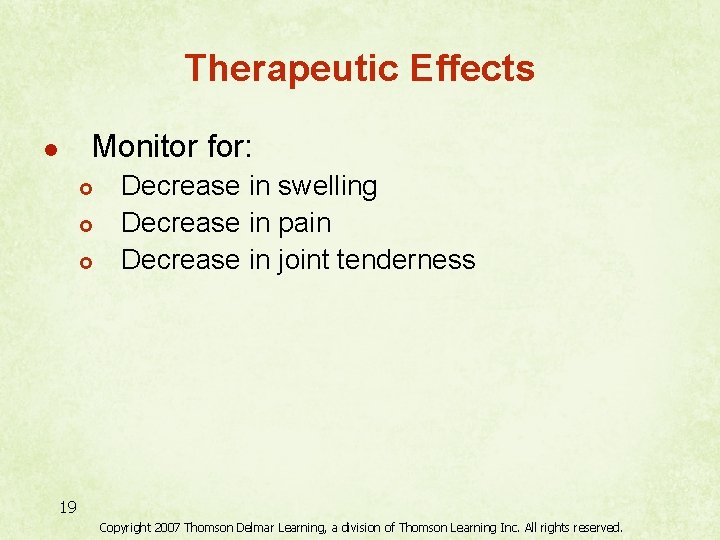 Therapeutic Effects Monitor for: l £ £ £ Decrease in swelling Decrease in pain