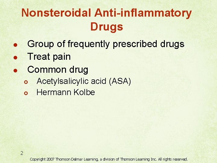 Nonsteroidal Anti-inflammatory Drugs Group of frequently prescribed drugs Treat pain Common drug l l