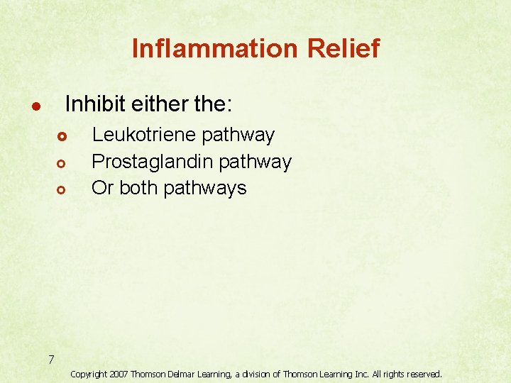 Inflammation Relief Inhibit either the: l £ £ £ Leukotriene pathway Prostaglandin pathway Or