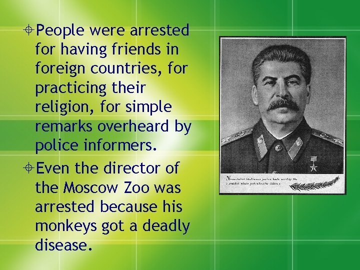  People were arrested for having friends in foreign countries, for practicing their religion,