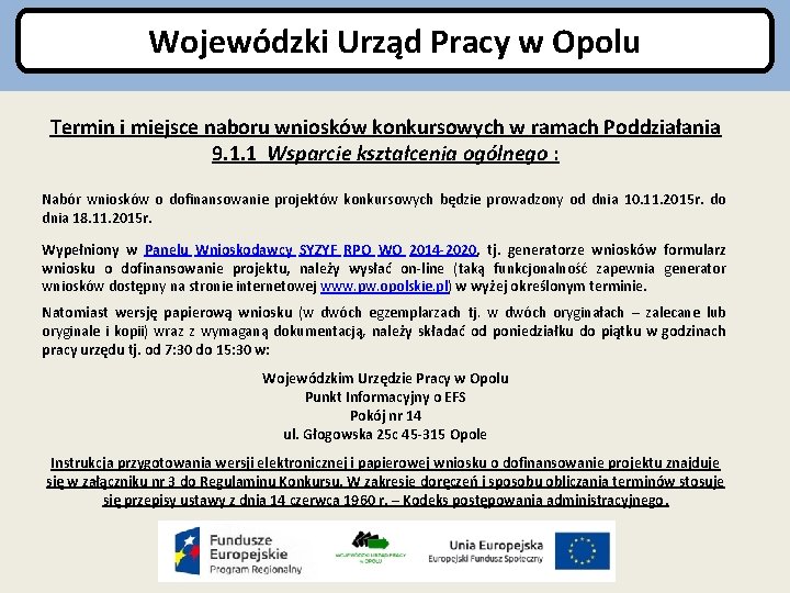 Wojewódzki Urząd Pracy w Opolu Termin i miejsce naboru wniosków konkursowych w ramach Poddziałania