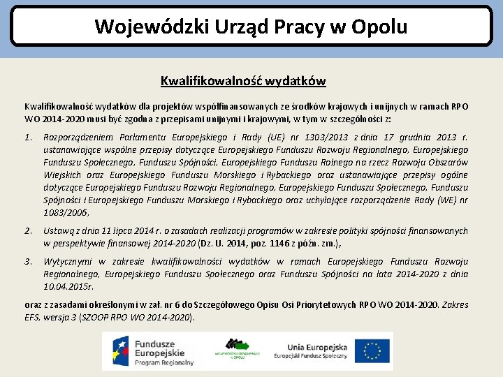 Wojewódzki Urząd Pracy w Opolu Kwalifikowalność wydatków dla projektów współfinansowanych ze środków krajowych i