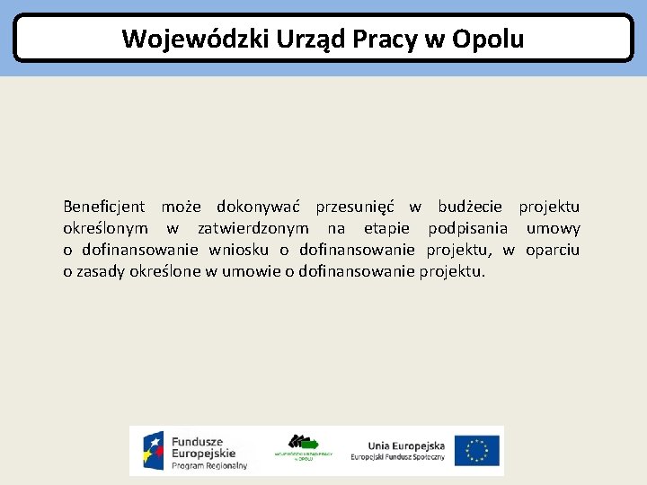 Wojewódzki Urząd Pracy w Opolu Beneficjent może dokonywać przesunięć w budżecie projektu określonym w