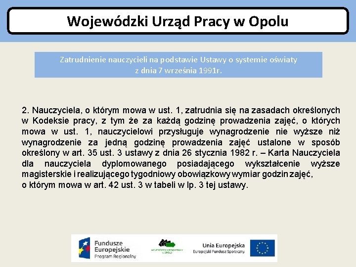 Wojewódzki Urząd Pracy w Opolu Zatrudnienie nauczycieli na podstawie Ustawy o systemie oświaty z