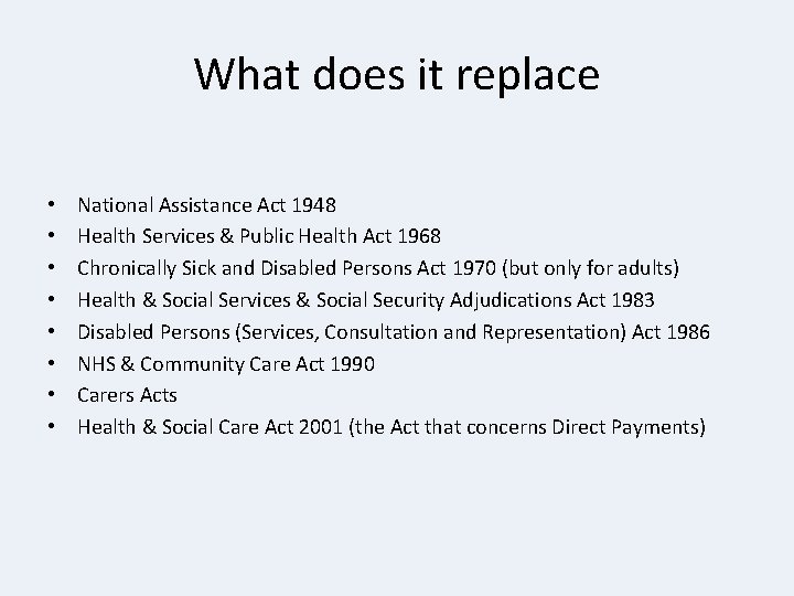 What does it replace • • National Assistance Act 1948 Health Services & Public What does it replace • • National Assistance Act 1948 Health Services & Public