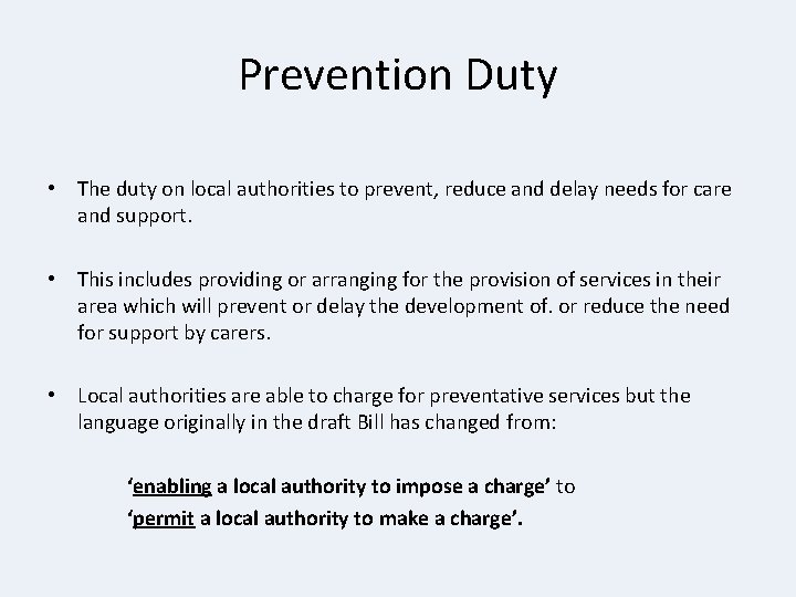 Prevention Duty • The duty on local authorities to prevent, reduce and delay needs Prevention Duty • The duty on local authorities to prevent, reduce and delay needs