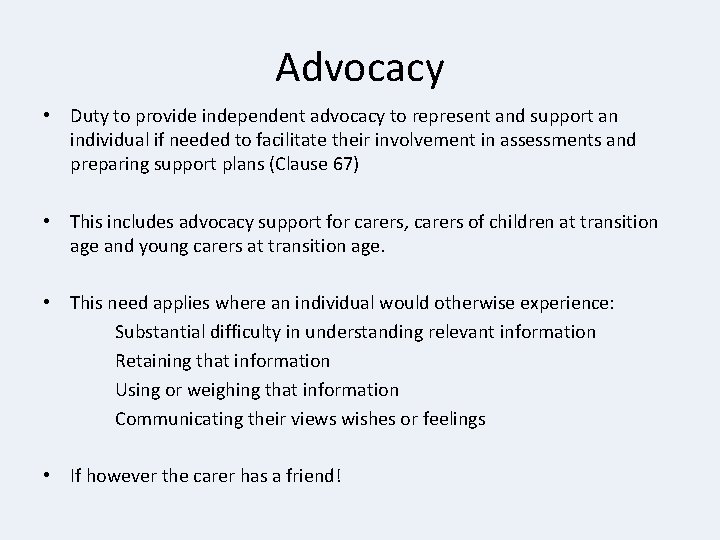 Advocacy • Duty to provide independent advocacy to represent and support an individual if Advocacy • Duty to provide independent advocacy to represent and support an individual if