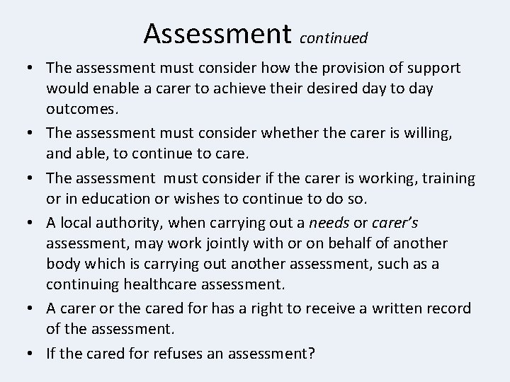 Assessment continued • The assessment must consider how the provision of support would enable Assessment continued • The assessment must consider how the provision of support would enable