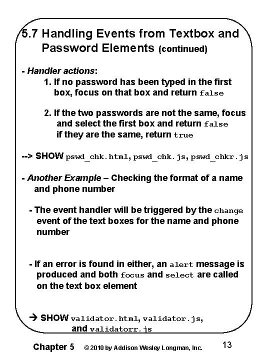 5. 7 Handling Events from Textbox and Password Elements (continued) - Handler actions: 1.