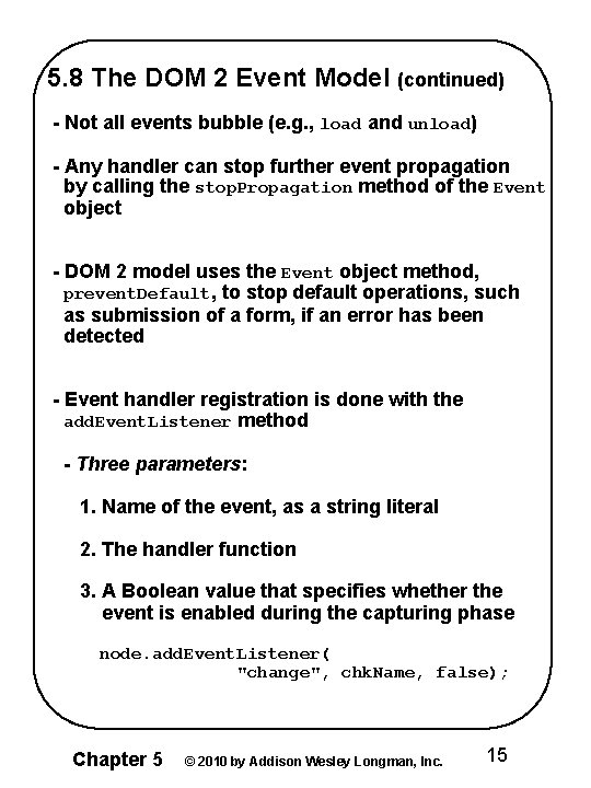 5. 8 The DOM 2 Event Model (continued) - Not all events bubble (e.