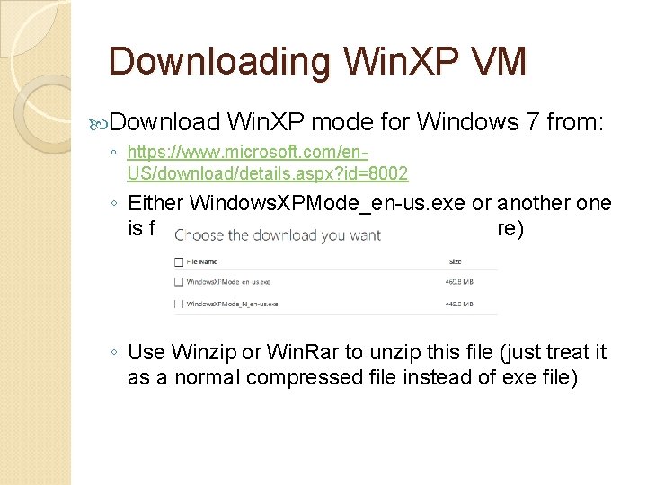 Downloading Win. XP VM Download Win. XP mode for Windows 7 from: ◦ https: