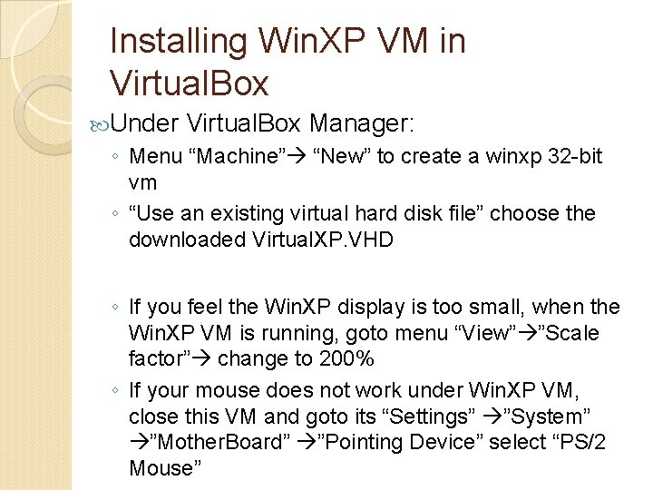 Installing Win. XP VM in Virtual. Box Under Virtual. Box Manager: ◦ Menu “Machine”