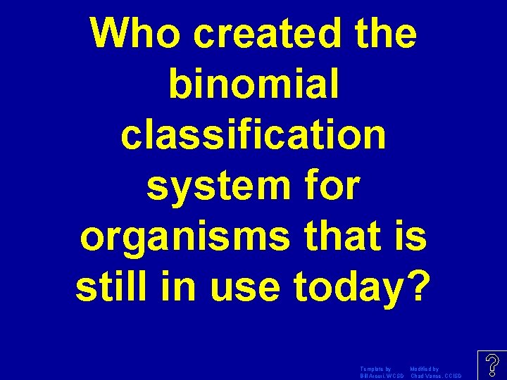 Who created the binomial classification system for organisms that is still in use today?