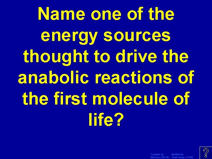 Name one of the energy sources thought to drive the anabolic reactions of the