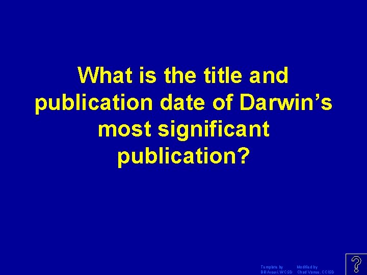 What is the title and publication date of Darwin’s most significant publication? Template by
