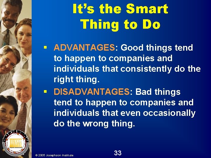 It’s the Smart Thing to Do § ADVANTAGES: Good things tend to happen to It’s the Smart Thing to Do § ADVANTAGES: Good things tend to happen to