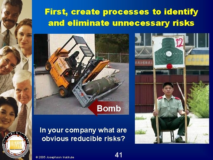 First, create processes to identify and eliminate unnecessary risks Bomb In your company what First, create processes to identify and eliminate unnecessary risks Bomb In your company what