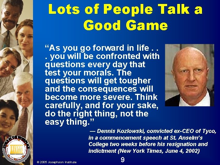 Lots of People Talk a Good Game “As you go forward in life. . Lots of People Talk a Good Game “As you go forward in life. .