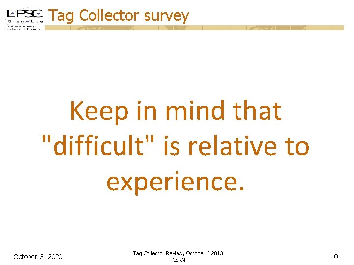 Tag Collector survey Keep in mind that "difficult" is relative to experience. October 3,