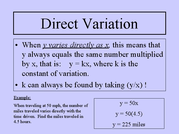 Direct Variation • When y varies directly as x, this means that y always Direct Variation • When y varies directly as x, this means that y always