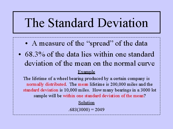 The Standard Deviation • A measure of the “spread” of the data • 68. The Standard Deviation • A measure of the “spread” of the data • 68.