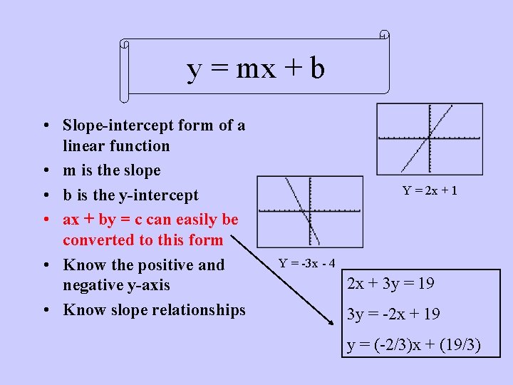 y = mx + b • Slope-intercept form of a linear function • m y = mx + b • Slope-intercept form of a linear function • m