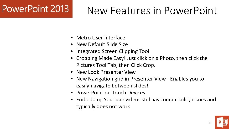 New Features in Power. Point • • Metro User Interface New Default Slide Size