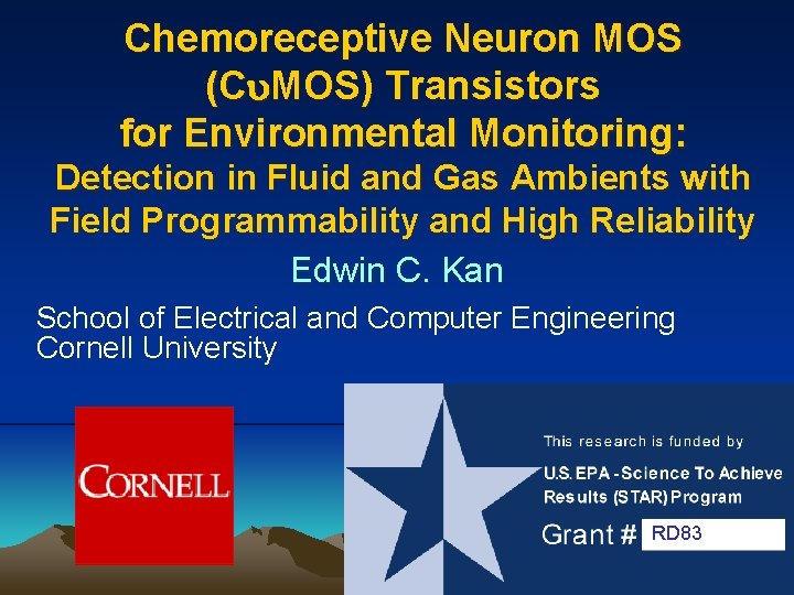 Chemoreceptive Neuron MOS (C MOS) Transistors for Environmental Monitoring: Detection in Fluid and Gas Chemoreceptive Neuron MOS (C MOS) Transistors for Environmental Monitoring: Detection in Fluid and Gas