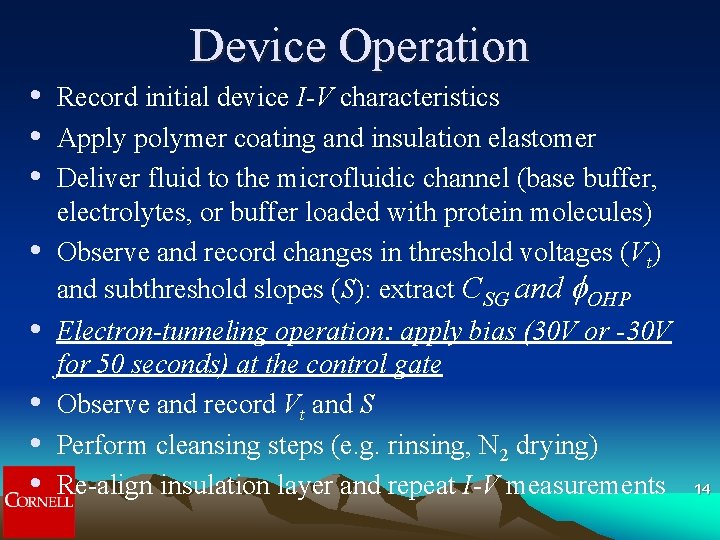 Device Operation • • Record initial device I-V characteristics Apply polymer coating and insulation Device Operation • • Record initial device I-V characteristics Apply polymer coating and insulation